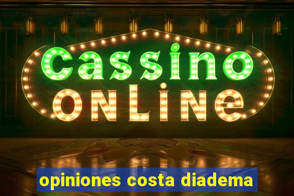 opiniones costa diadema